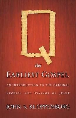 Q the Earliest Gospel
