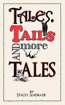 Tales Tails and more Tales