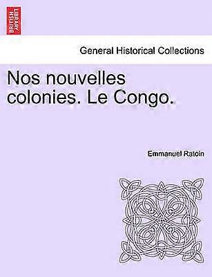 Nos nouvelles colonies Le Congo
