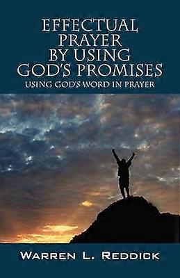 Effectual Prayer By Using God's Promises