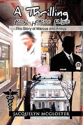 A Thrilling Iron Horse Ride