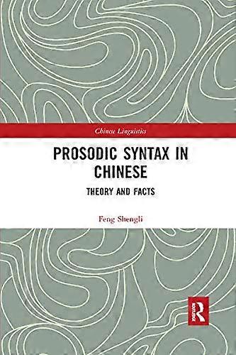 Prosodic Syntax in Chinese: Theory and Facts