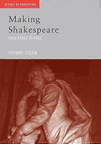 Making Shakespeare: From Stage to Page