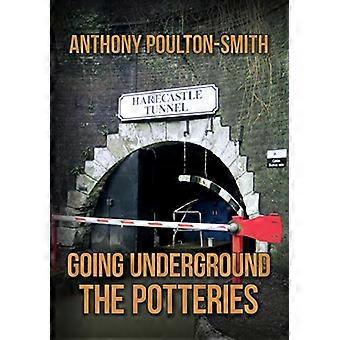 Going Underground The Potteries