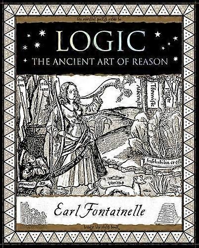 Logic: The Ancient Art of Reason