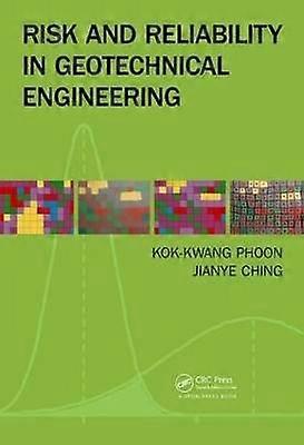 Risk and Reliability in Geotechnical Engineering