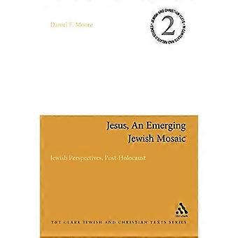 Jesus An Emerging Jewish Mosaic Jewish Perspectives Post-holocaust - Daniel F. Moore - Paperback - en Book