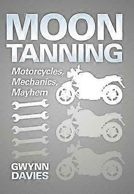 Moon Tanning Motorcycles Mechanics Mayhem