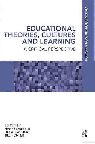 Educational Theories Cultures and Learning: A Critical Perspective