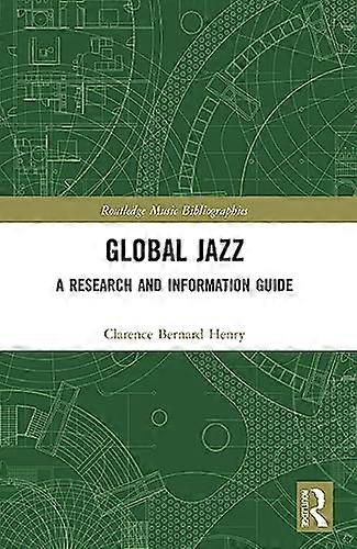 Global Jazz: A Research and Information Guide