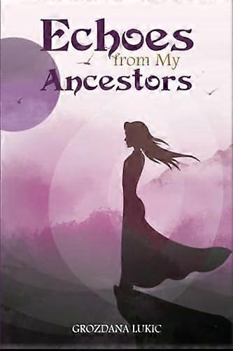 Echoes from My Ancestors