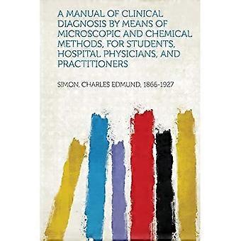 Handbuch der klinischen Diagnostik mittels mikroskopischer und chemischer Methoden für Studenten, Krankenhausärzte und Praktiker