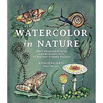 Aquarel in de natuur: schilder bosdieren in het wild en botanische planten met 20 beginnersvriendelijke projecten