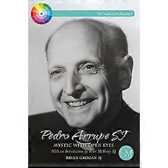 Pedro Arrupe SJ: mystinen ja avoimet silmät
