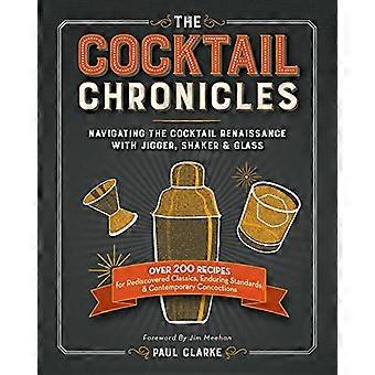 Der Cocktail Chronicles: Navigation der Cocktail Renaissance mit Jigger, Shaker & Glas