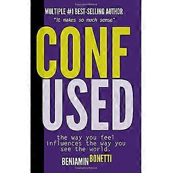 Confuso? - Il modo in cui ti senti influenza il modo in cui vedi il mondo.: Ha molto senso