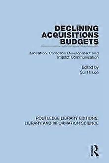 Declining Acquisitions Budgets Allocation Collection Development And Impac - Taylor & Francis Ltd