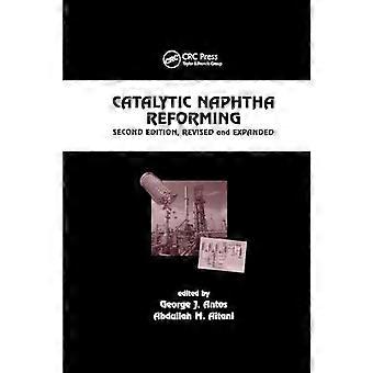 Catalytic Naphtha Reforming Revised And Expanded - Taylor & Francis Ltd
