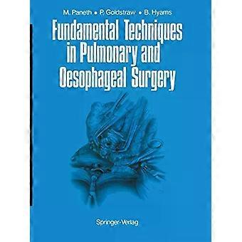 Fundamental Techniques In Pulmonary And Oesophageal Surgery - Matthias Paneth