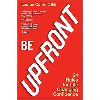 Be UPFRONT 24 Rules for Life Changing Confidence