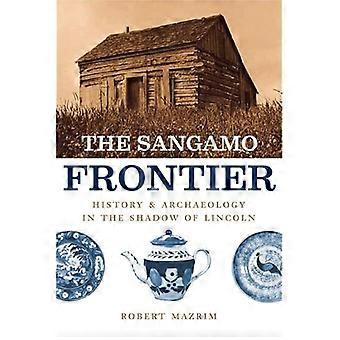 Die Sangamo-Grenze: Geschichte und Archäologie im Schatten Lincolns