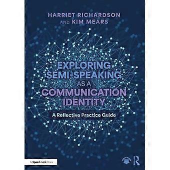 Exploring Semi Speaking as a Communication Identity A Reflective Practice Guide