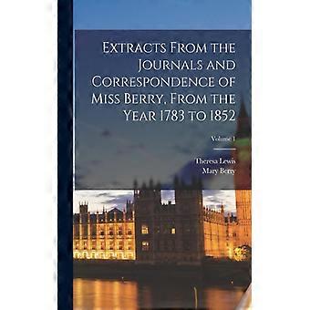 Extracts From The Journals And Correspondence Of Miss Berry From The Year 178 - Theresa Lewis - Paperback - English Book - History