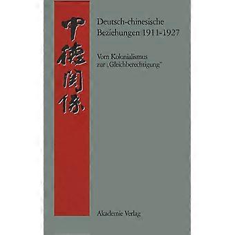 Deutsch-chinesische Beziehungen 1911-1927 Vom Kolonialismus Zur Gleichberechtigu - Andreas Steen - Hardcover - German Book - History