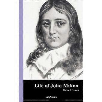 Life Of John Milton - Richard Garnett - Paperback - English Book - History