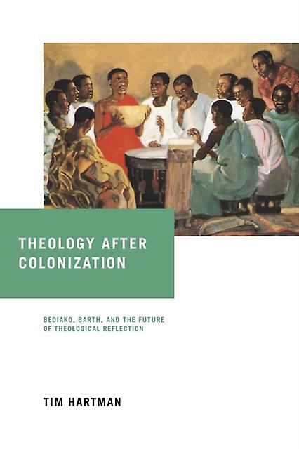 Theology After Colonization by Tim Hartman Paperback Book