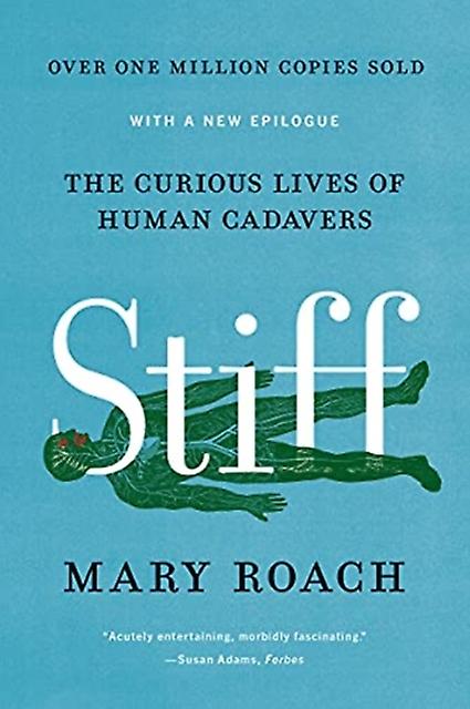 Stiff The Curious Lives of Human Cadavers Reissue by Mary Roach