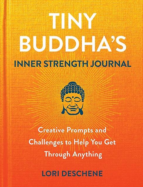 Tiny Buddhas Inner Strength Journal by Lori Deschene Hardback Book