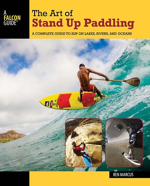 The Art Of Stand Up Paddling by Ben Marcus Paperback