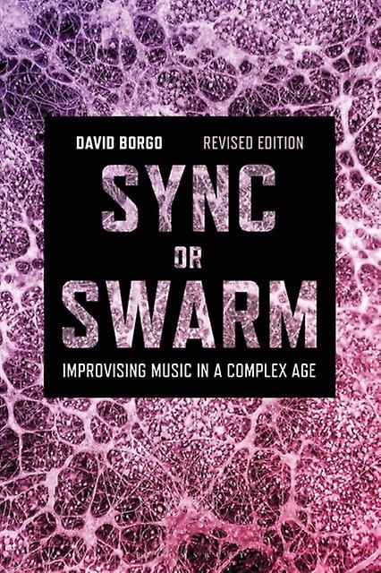 Sync Or Swarm Revised Edition by Borgo & Professor or Dr. David Professor of Music & University of California & San Diego & USA Paperback Book