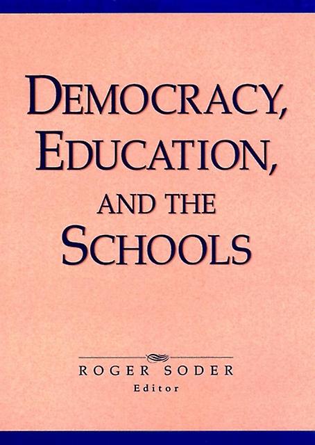 Democracy Education And The Schools by Soder Hardback Book