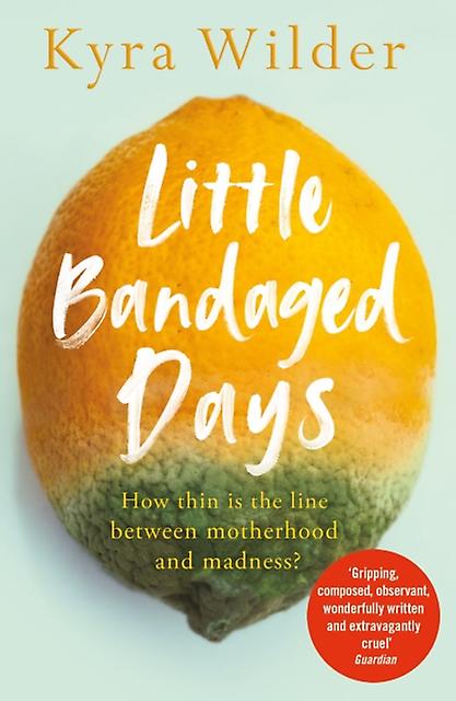 Little Bandaged Days by Kyra Wilder Paperback