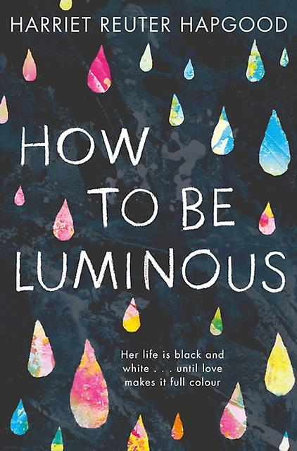 How To Be Luminous by Harriet Reuter Hapgood Paperback