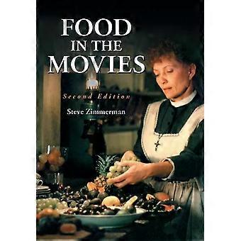 Food In The Movies 2d Ed - Steve Zimmerman