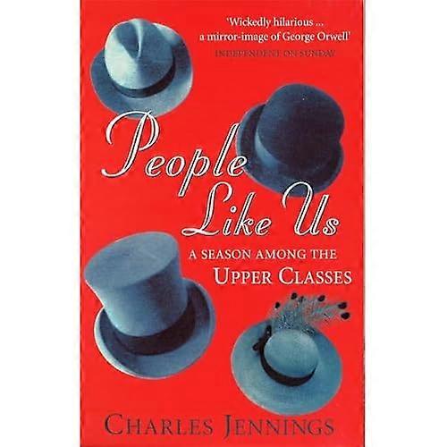 People Like Us: A Season Among the Upper Classes