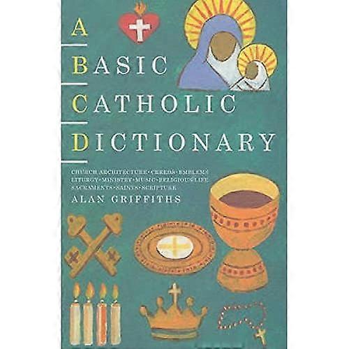 A Basic Catholic Dictionary (Basic Dictionary)