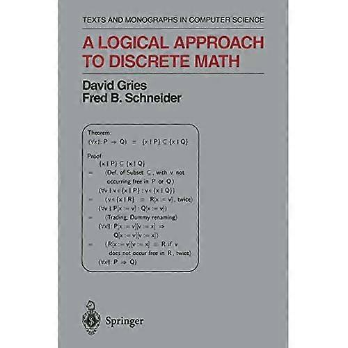 A Logical Approach to Discrete Math (Monographs in Computer Science)