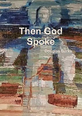 Entonces Dios habló