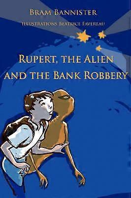Rupert The Alien and The Bank Robbery