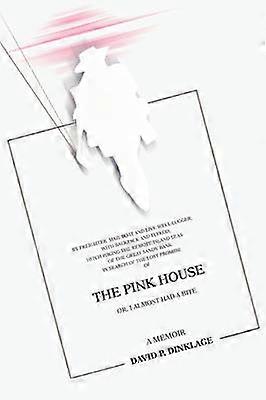 THE PINK HOUSE OR I ALMOST HAD A BITE
