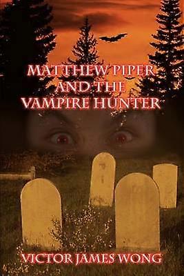 Matthew Piper and the Vampire Hunter