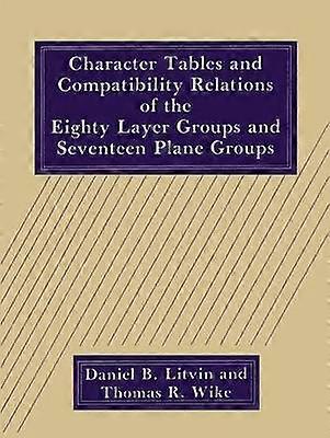 Character Tables and Compatibility Relations of the Eighty Layer Groups and Seventeen Plane Groups