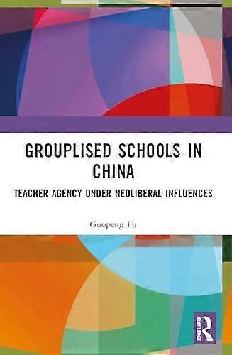 Grouplised Schools In China by Guopeng Fu Paperback