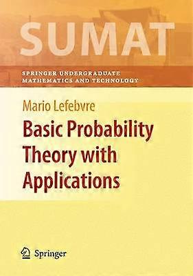 Basic Probability Theory with Applications