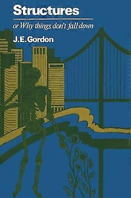 Structures or Why things don't fall down