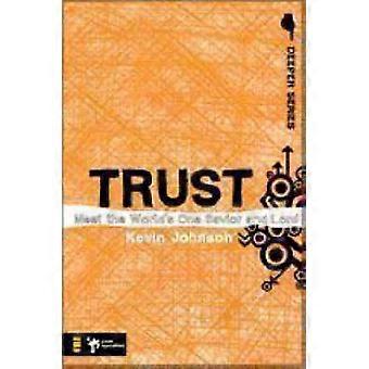 The Trust Meet The Worlds One Savior And Lord - Kevin Johnson